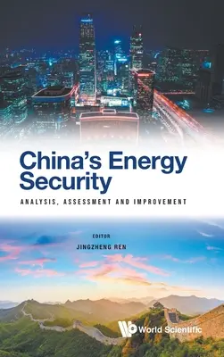 Energetická bezpečnosť Číny: Analýza, hodnotenie a zlepšovanie - China's Energy Security: Analysis, Assessment and Improvement