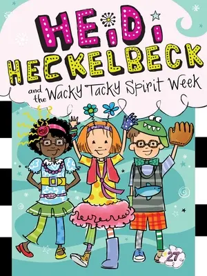 Heidi Heckelbecková a šialene nevkusný týždeň duchov, 27 - Heidi Heckelbeck and the Wacky Tacky Spirit Week, 27