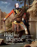 Divoké a majestátne - Romantické vízie Škótska - Wild and Majestic - Romantic Visions of Scotland
