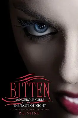 Bitten (Pohrýzený): Nebezpečné dievčatá a chuť noci - Bitten: Dangerous Girls & the Taste of Night