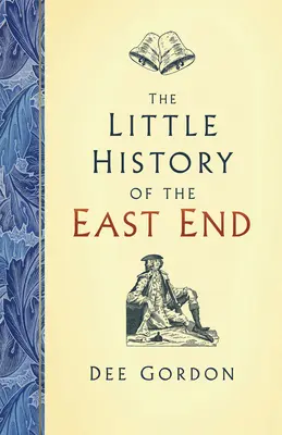 Malé dejiny East Endu - Little History of the East End