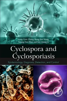 Cyklospora a cyklosporióza - epidemiológia, diagnostika, detekcia a kontrola - Cyclospora and Cyclosporiasis - Epidemiology, Diagnosis, Detection, and Control