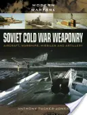 Sovietske zbrane studenej vojny: Vojenské lietadlá, vojnové lode a rakety - Soviet Cold War Weaponry: Aircraft, Warships and Missiles