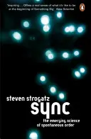 Synchronizácia - vznikajúca veda o spontánnom poriadku - Sync - The Emerging Science of Spontaneous Order