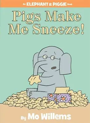 Prasiatka ma nútia kýchať! (Kniha o slonovi a prasiatku) - Pigs Make Me Sneeze! (an Elephant and Piggie Book)