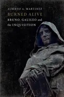 Spálený zaživa: Bruno, Galileo a inkvizícia - Burned Alive: Bruno, Galileo and the Inquisition