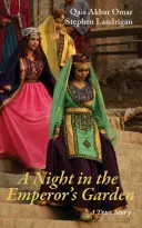 Noc v cisárskej záhrade: Skutočný príbeh o nádeji a odolnosti v Afganistane - A Night in the Emperor's Garden: A True Story of Hope and Resilience in Afghanistan