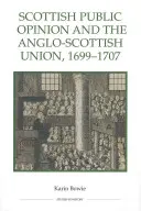 Škótska verejná mienka a anglicko-škótska únia, 1699 - 1707 - Scottish Public Opinion and the Anglo-Scottish Union, 1699-1707