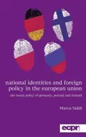 Národné identity a zahraničná politika v Európskej únii: Ruská politika Nemecka, Poľska a Fínska - National Identities and Foreign Policy in the European Union: The Russia Policy of Germany, Poland and Finland