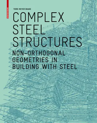 Komplexné oceľové konštrukcie - neortogonálne geometrie v stavbách z ocele - Complex Steel Structures - Non-Orthogonal Geometries in Building with Steel