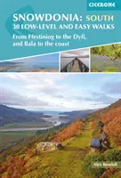 Snowdonia: 30 nenáročných a ľahkých prechádzok - Juh - Od Ffestiniogu po Dyfi a od Baly po pobrežie - Snowdonia: 30 Low-level and easy walks - South - From Ffestiniog to the Dyfi, and Bala to the coast