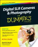 Digitálne Slr fotoaparáty a fotografovanie pre hlupákov - Digital Slr Cameras & Photography for Dummies