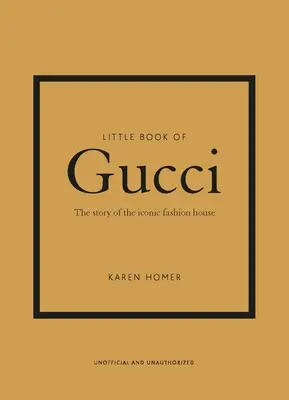 Malá kniha Gucci: Príbeh ikonického módneho domu - Little Book of Gucci: The Story of the Iconic Fashion House