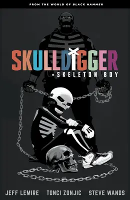 Skulldigger a Skeleton Boy: Zo sveta Čierneho kladiva 1. zväzok - Skulldigger and Skeleton Boy: From the World of Black Hammer Volume 1