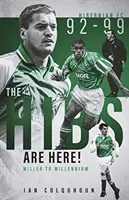 Hibs sú tu - Miller k miléniu - Hibs are Here - Miller to Millennium