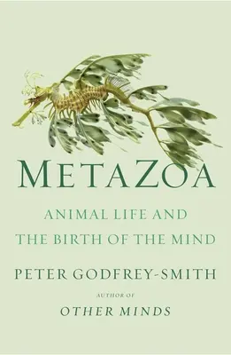 Metazoa: Život zvierat a zrod mysle - Metazoa: Animal Life and the Birth of the Mind