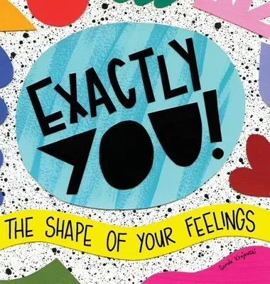 Presne ty! Tvar vašich pocitov - Exactly You! The Shape of Your Feelings
