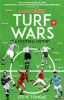 Lancashire Turf Wars: Futbalové dejiny - Lancashire Turf Wars: A Football History