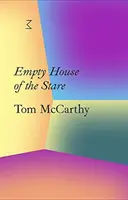 Tom McCarthy: Prázdny dom pohľadu - Tom McCarthy: Empty House of the Stare