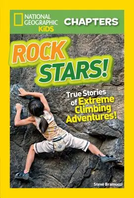 Rockové hviezdy! Skutočné príbehy extrémnych horolezeckých dobrodružstiev - Rock Stars!: True Stories of Extreme Rock Climbing Adventures