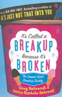 Volá sa to rozchod, pretože je to zlomené - Rozchodový kamarát pre inteligentné dievčatá - It's Called a Breakup Because It's Broken - The Smart Girl's Breakup Buddy