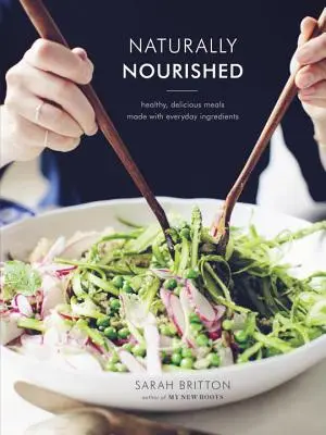 Prirodzene vyživovaná kuchárka: Kuchařka: Zdravé a chutné jedlá z každodenných surovín - Naturally Nourished Cookbook: Healthy, Delicious Meals Made with Everyday Ingredients