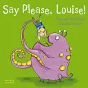 Povedz, prosím, Louise - Say Please, Louise