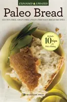 Paleo chlieb: Paleo chlieb: bezlepkové recepty bez obilnín, vhodné pre paleo - Paleo Bread: Gluten-Free, Grain-Free, Paleo-Friendly Bread Recipes