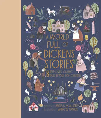 Svet plný Dickensových príbehov: 8 najobľúbenejších klasických príbehov prerozprávaných pre deti - A World Full of Dickens Stories: 8 Best-Loved Classic Tales Retold for Children