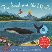 Slimák a veľryba: Knižka na tlačenie, ťahanie a posúvanie - Snail and the Whale: A Push, Pull and Slide Book