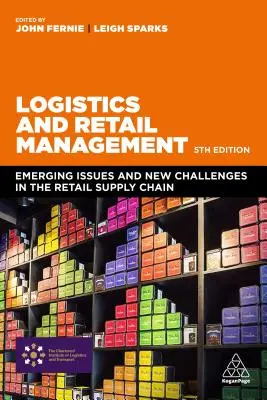 Logistika a riadenie maloobchodu: Nové problémy a nové výzvy v maloobchodnom dodávateľskom reťazci - Logistics and Retail Management: Emerging Issues and New Challenges in the Retail Supply Chain