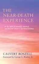 Zážitok blízky smrti: Z pohľadu vedeckého výskumu a duchovnej vedy Rudolfa Steinera - The Near-Death Experience: In the Light of Scientific Research and Rudolf Steiner's Spiritual Science