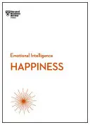 Šťastie (HBR Emotional Intelligence Series) - Happiness (HBR Emotional Intelligence Series)