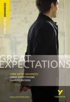 Veľké očakávania: Všetko, čo potrebujete, aby ste dobehli, študovali a pripravili sa na hodnotenie v roku 2021 a skúšky v roku 2022 - Great Expectations: York Notes Advanced - everything you need to catch up, study and prepare for 2021 assessments and 2022 exams