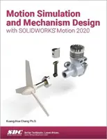 Simulácia pohybu a návrh mechanizmov pomocou SOLIDWORKS Motion 2020 - Motion Simulation and Mechanism Design with SOLIDWORKS Motion 2020