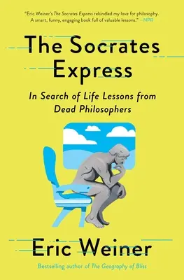 Sokratov expres: Sokrates: hľadanie životných lekcií od mŕtvych filozofov - The Socrates Express: In Search of Life Lessons from Dead Philosophers