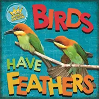 V živočíšnej ríši: Vtáky majú perie - In the Animal Kingdom: Birds Have Feathers