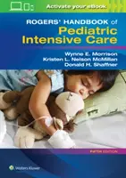 Rogersova príručka pediatrickej intenzívnej starostlivosti - Rogers' Handbook of Pediatric Intensive Care