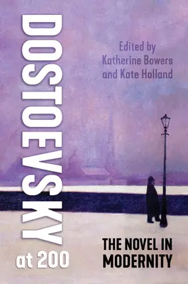 Dostojevskij na 200 rokov: román v modernite - Dostoevsky at 200: The Novel in Modernity