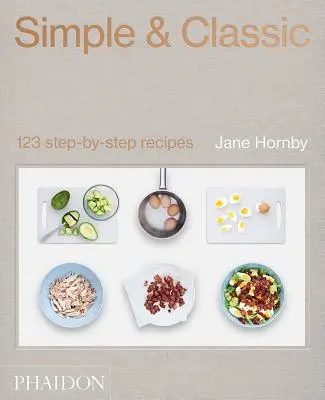 Jednoduché a klasické: 123 receptov krok za krokom - Simple & Classic: 123 Step-By-Step Recipes