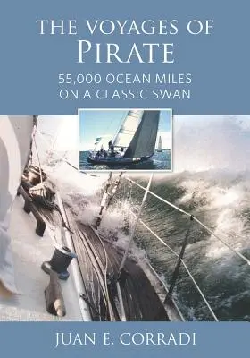 Pirátske cesty: 55 000 námorných míľ na klasickej lodi Swan - The Voyages of Pirate: 55,000 Ocean Miles on a Classic Swan