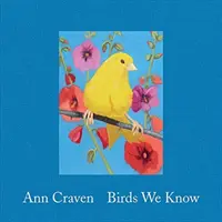 Ann Cravenová: Vtáky, ktoré poznáme - Ann Craven: Birds We Know