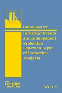 Usmernenia pre iniciovanie udalostí a nezávislých vrstiev ochrany v analýze vrstiev ochrany - Guidelines for Initiating Events and Independent Protection Layers in Layer of Protection Analysis