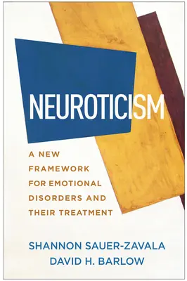 Neurotizmus: Nový rámec pre emocionálne poruchy a ich liečbu - Neuroticism: A New Framework for Emotional Disorders and Their Treatment