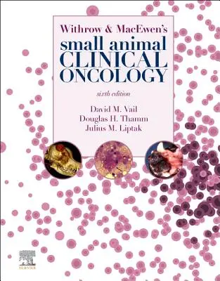 Klinická onkológia malých zvierat Withrow a Macewen - Withrow and Macewen's Small Animal Clinical Oncology