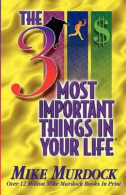 3 najdôležitejšie veci vo vašom živote - The 3 Most Important Things In Your Life