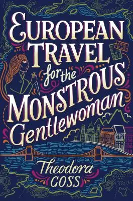 Európske cestovanie pre obludné dámy, 2 - European Travel for the Monstrous Gentlewoman, 2