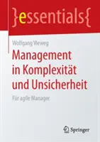 Management in Komplexitt Und Unsicherheit: Agile Manager - Management in Komplexitt Und Unsicherheit: Fr Agile Manager