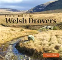 Kompaktný Wales: Po stopách waleských drotárov - Compact Wales: On the Trail of the Welsh Drovers