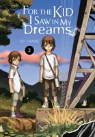 Pre dieťa, ktoré som videl vo svojich snoch, 2. zväzok - For the Kid I Saw in My Dreams, Vol. 2